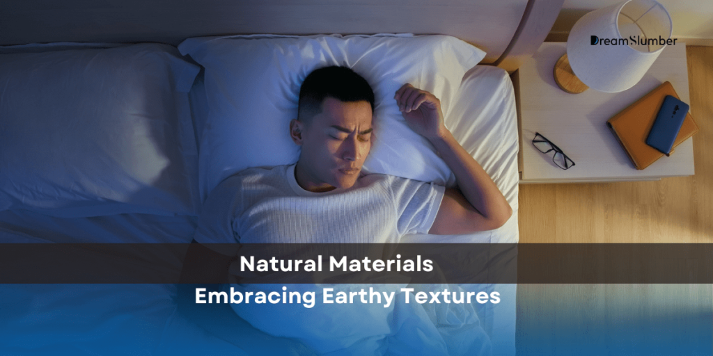 How to Turn Your Bedroom into a Sleep Sanctuary? 8 Natural Materials Embracing Earthy Textures