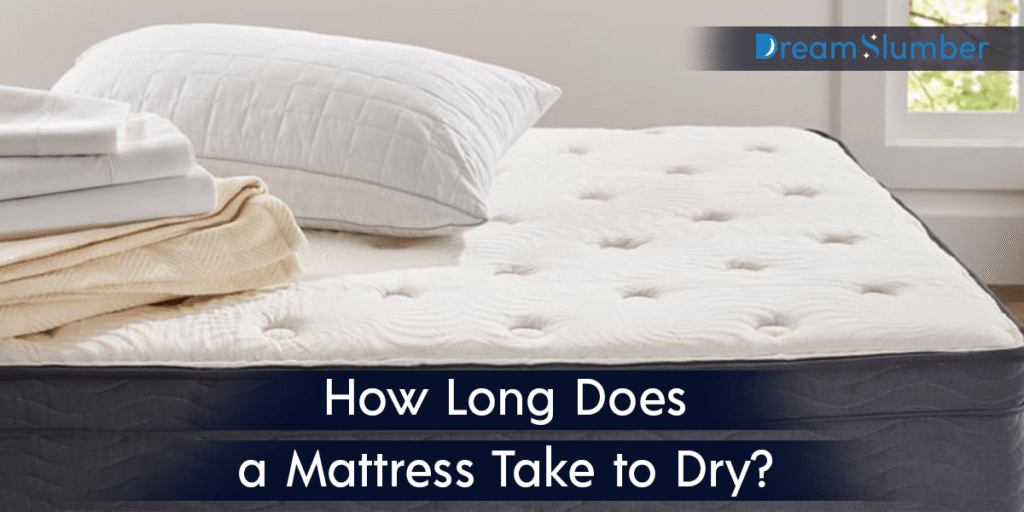 How Long Does a Mattress Take to Dry