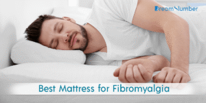 Best Mattress for Fibromyalgia