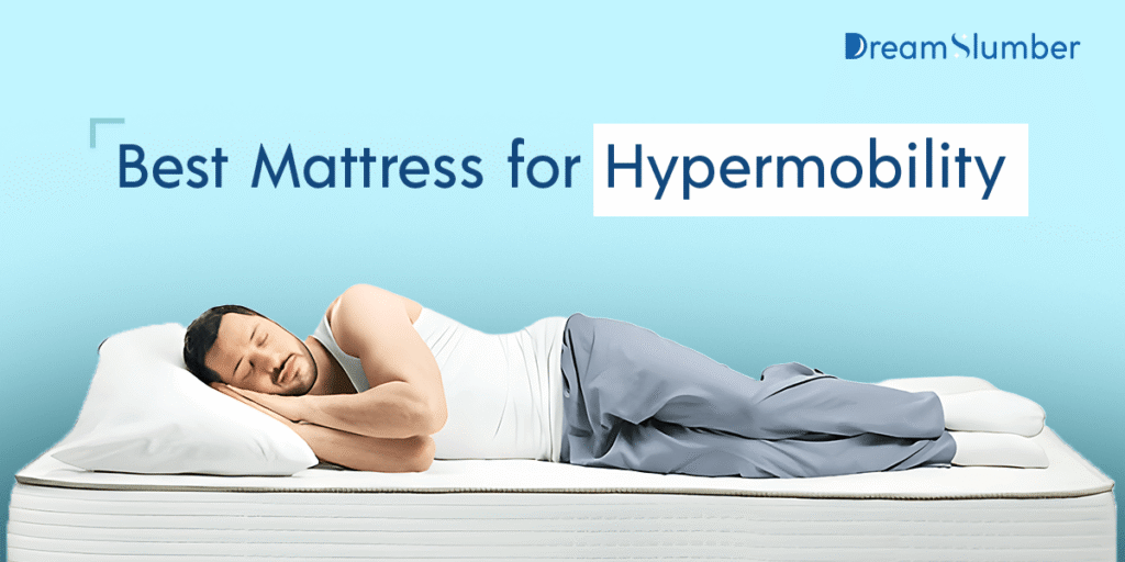 Best Mattress for Hypermobility