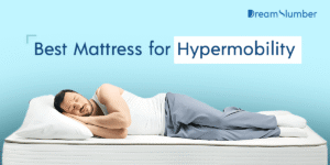 Best Mattress for Hypermobility