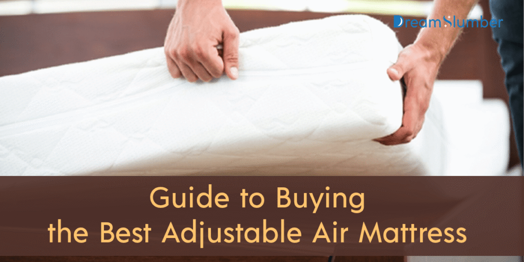 7 Best Adjustable Air Mattress in 2025 (Ultimate Comfort) 14 Guide to Buying the Best Adjustable Air Mattress