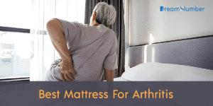 Best Mattress For Arthritis
