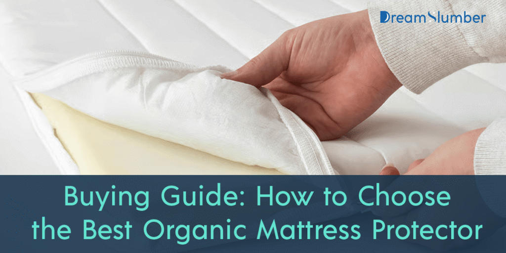 Top 5 Best Organic Mattress Protector of 2025 (Eco Comfort) 12 How to Choose the Best Organic Mattress Protector