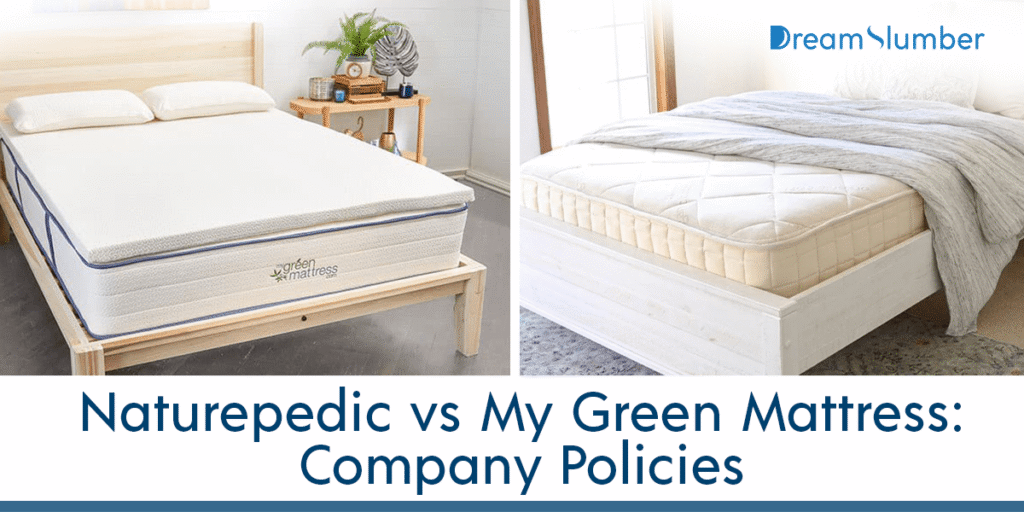 My Green Mattress vs Naturepedic 9 My Green Mattress vs Naturepedic Company Policies