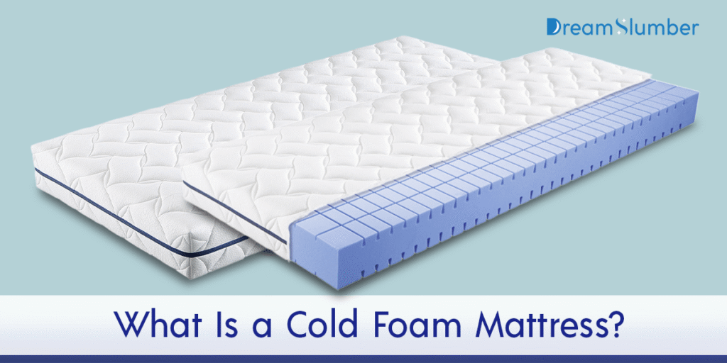 Cold Foam Mattress vs Memory Foam (Top Comfort Pick) 7 What Is a Cold Foam Mattress