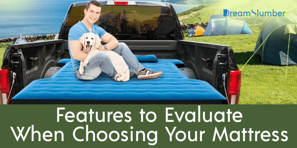Features to Evaluate When Choosing Your Mattress