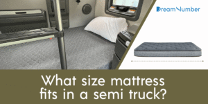 What Size Mattress Fits in a Semi Truck