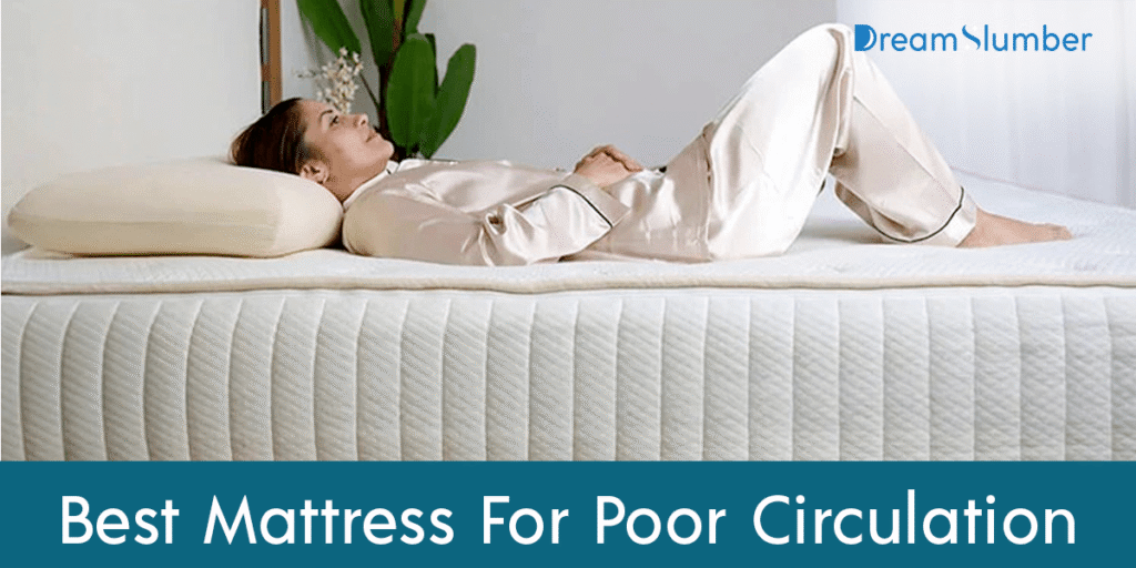 Best Mattress For Poor Circulation
