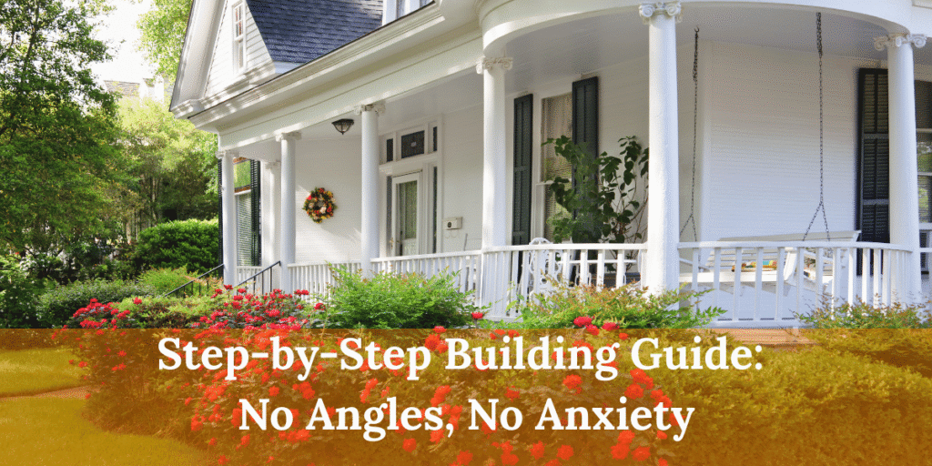 Step-by-Step Building Guide No Angles, No Anxiety