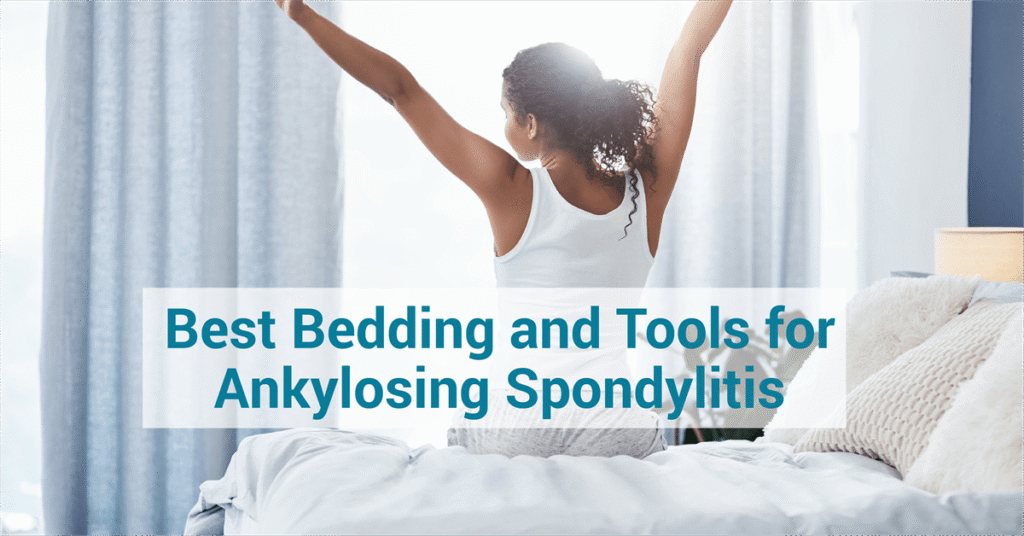 Best Bedding and Tools for Ankylosing Spondylitis