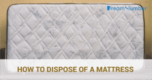 How To Dispose of a Mattress