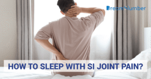 How To Sleep With SI Joint Pain