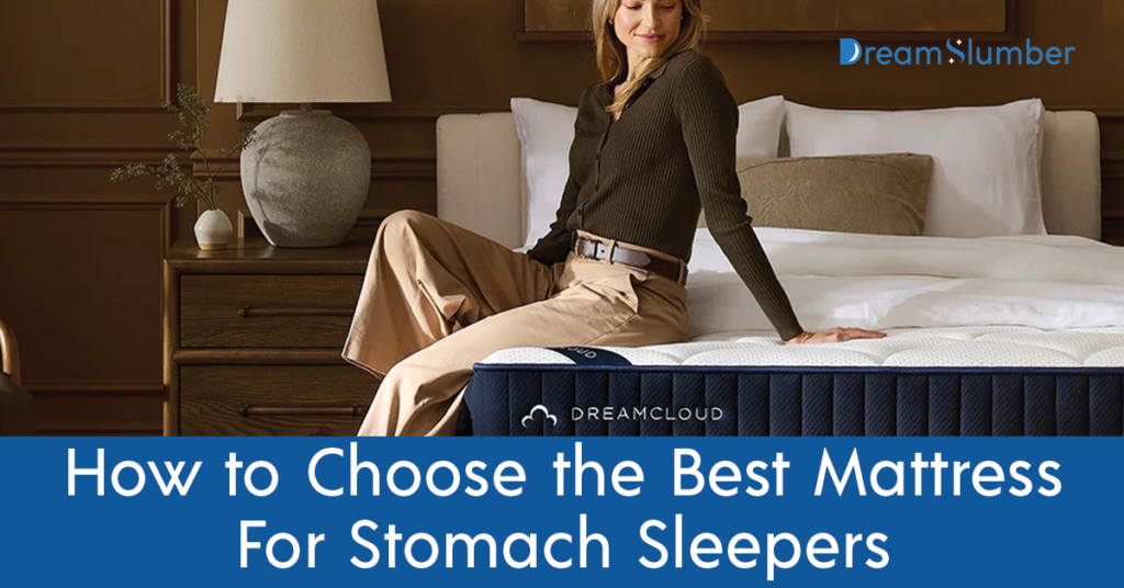 How to Choose the Best Mattress For Stomach Sleepers